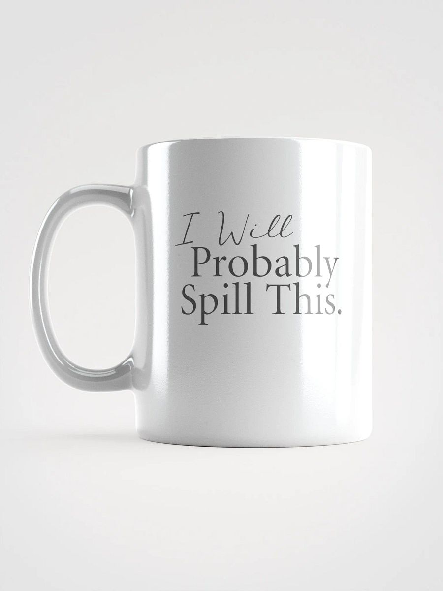 Ceramic Mug: I Will Probably Spill This product image (2)