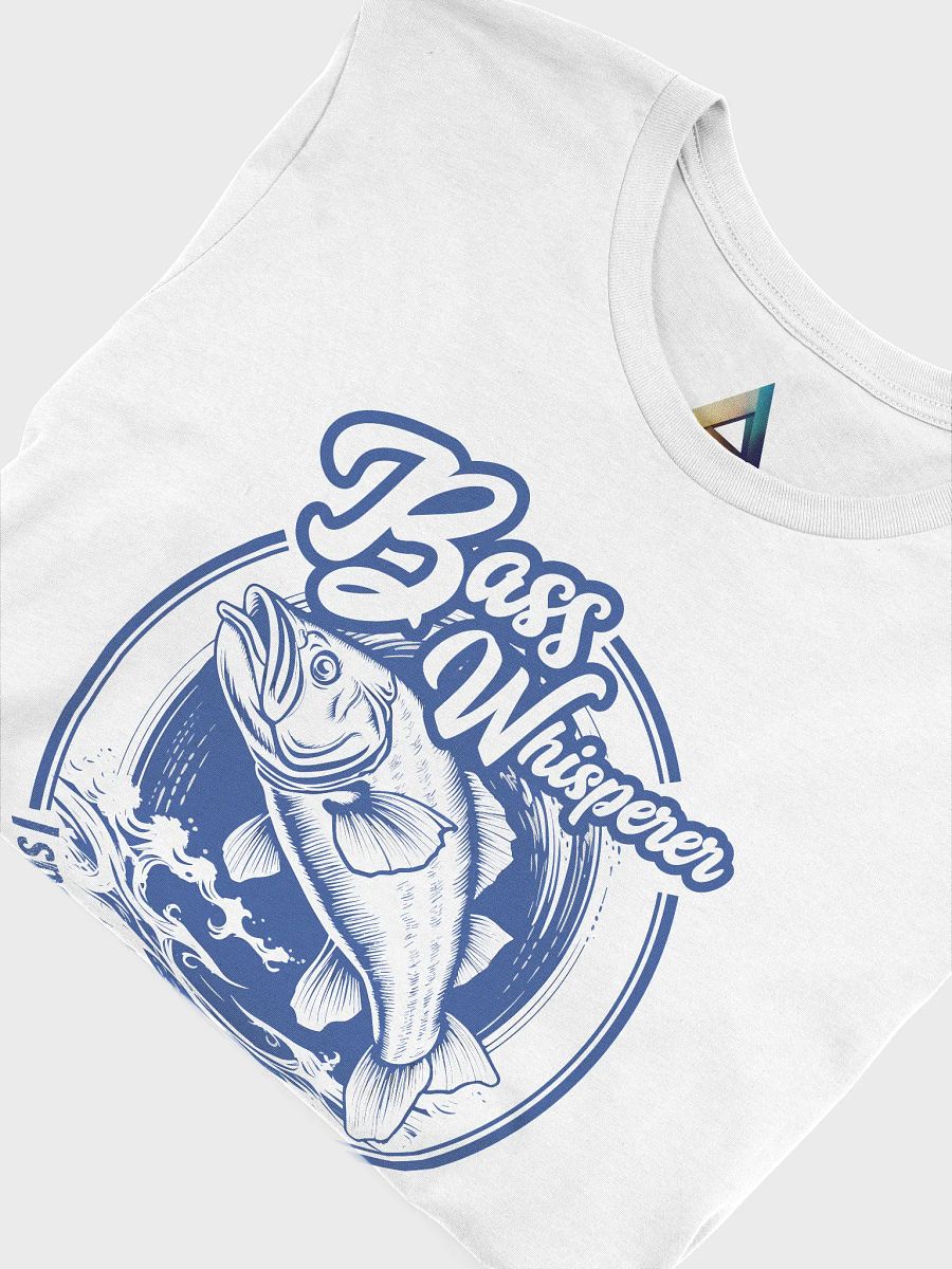 Bass Whisperer: I speak fluent fish. T-Shirt product image (5)