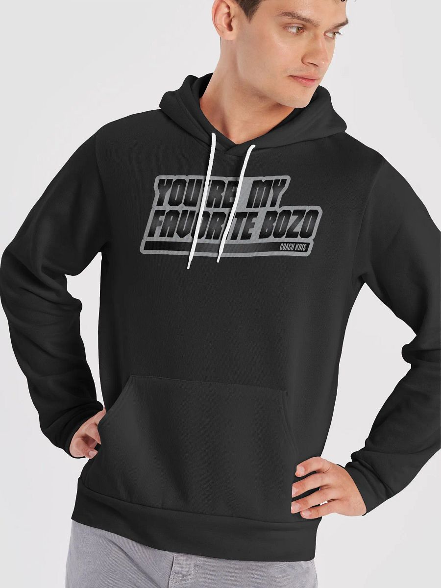 You're my favorite BOZO Black Hoodie product image (45)