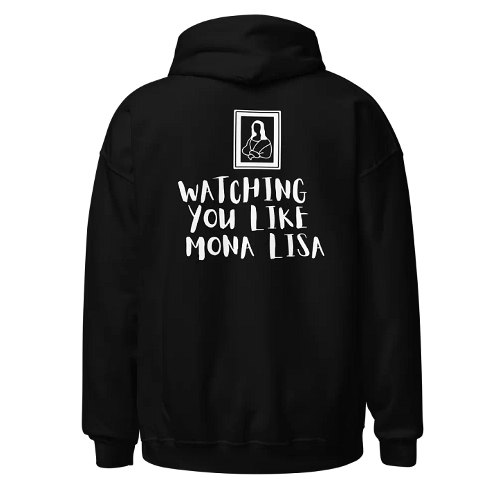 WATCHING YOU LIKE MONA LISA HOODIE product image (1)