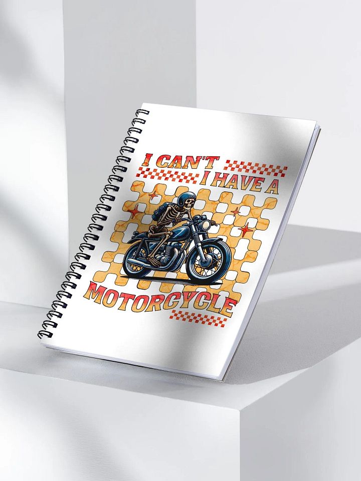 I Cant I Have A Motorcycle Skeleton Ride in Style Spiral Notebook product image (2)
