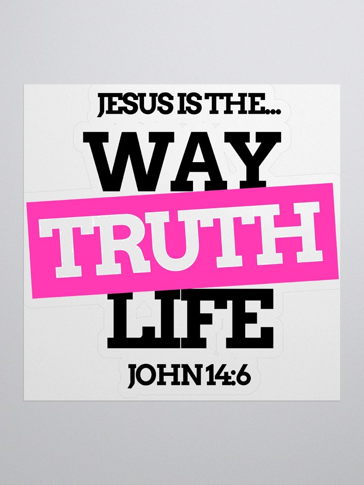 John 14:6 - Way, Truth & Life Kiss Cut Stickers product image (1)