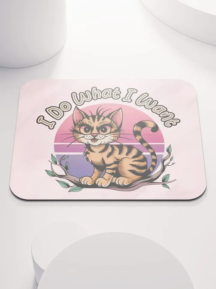 Mischievous Cat 'I Do What I Want' Mouse Pad product image (2)