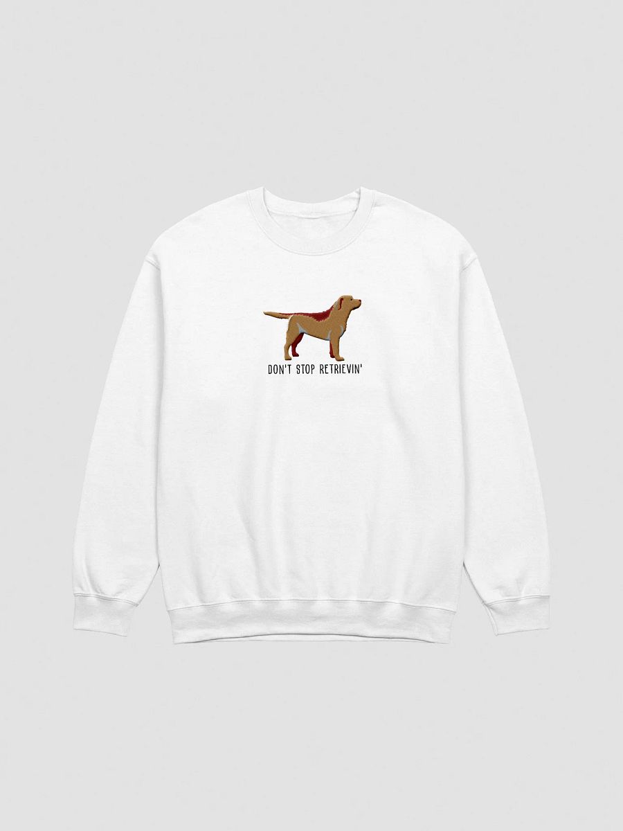 Don't Stop Retrievin' Sweatshirt (Embroidered) of a Labrador Retriever product image (16)