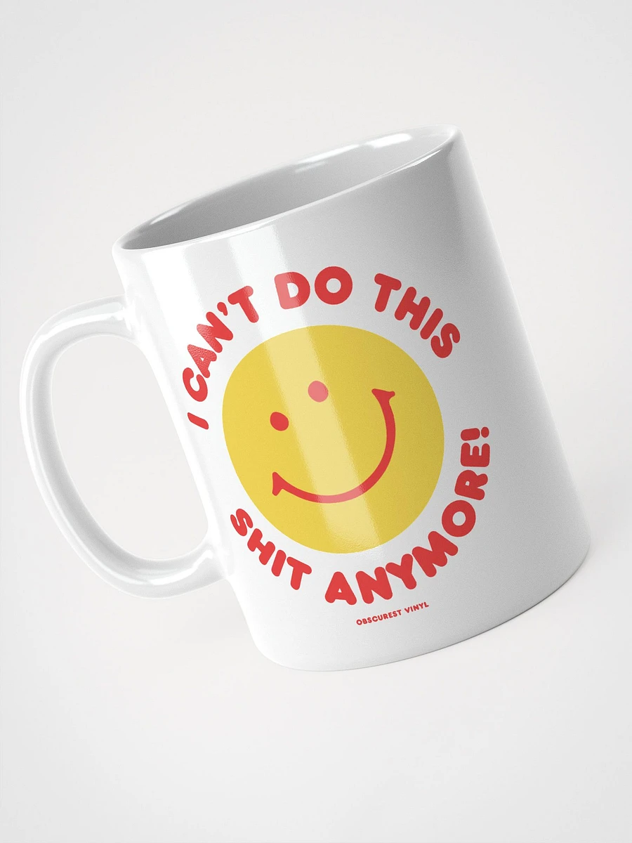 I Can't Do This Shit Anymore! Mug product image (6)