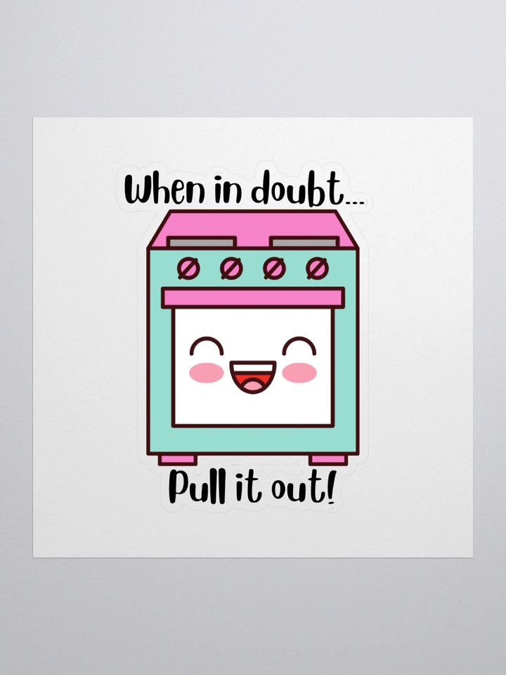 When in Doubt Sticker product image (1)