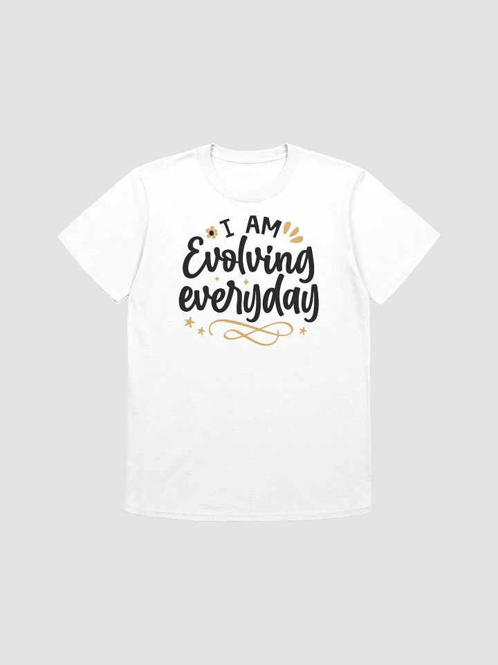 I AM EVOLVING EVERYDAY - Unisex T-Shirt product image (1)