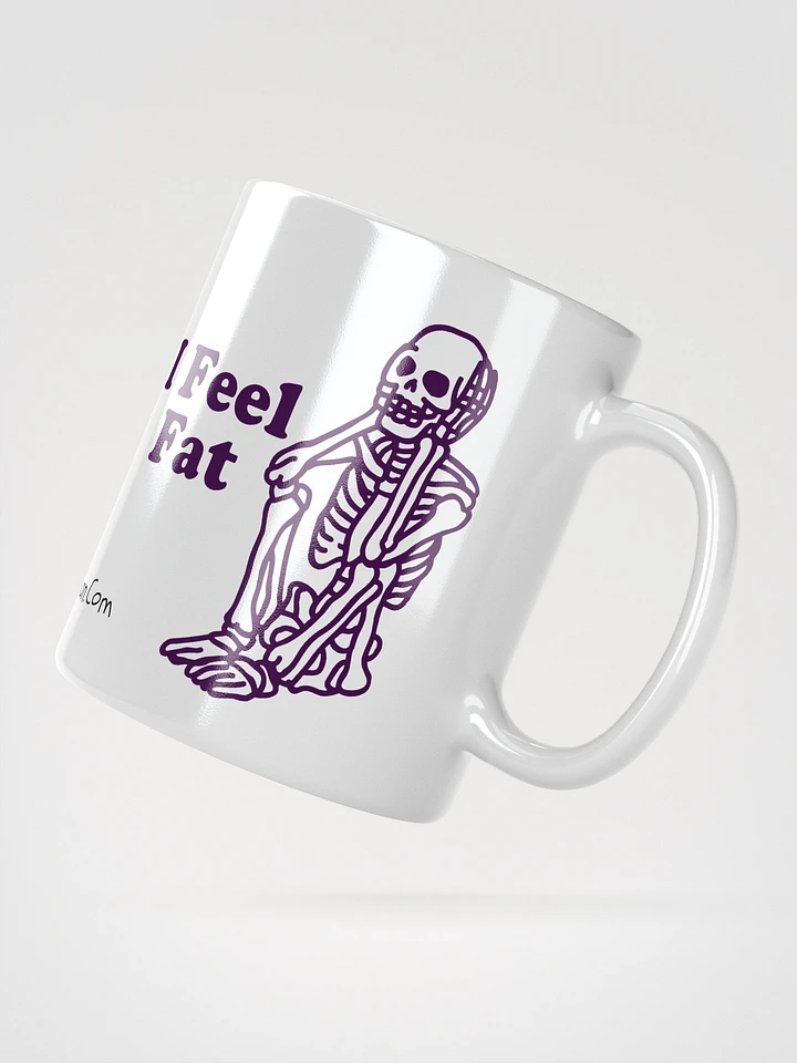 I Feel Fat Ceramic Mug product image (2)