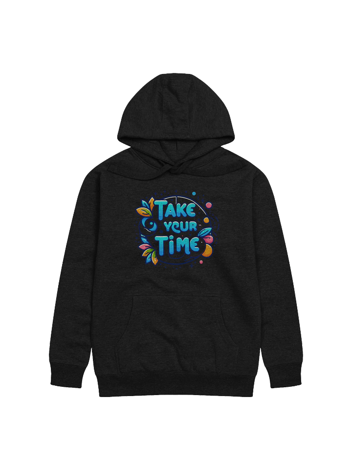 Take Your Time Hoodie product image (1)