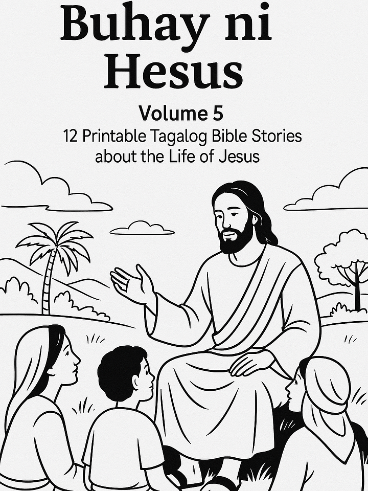Buhay ni Hesus – Volume 5 12 Printable Tagalog Bible Stories about the Life of Jesus product image (2)