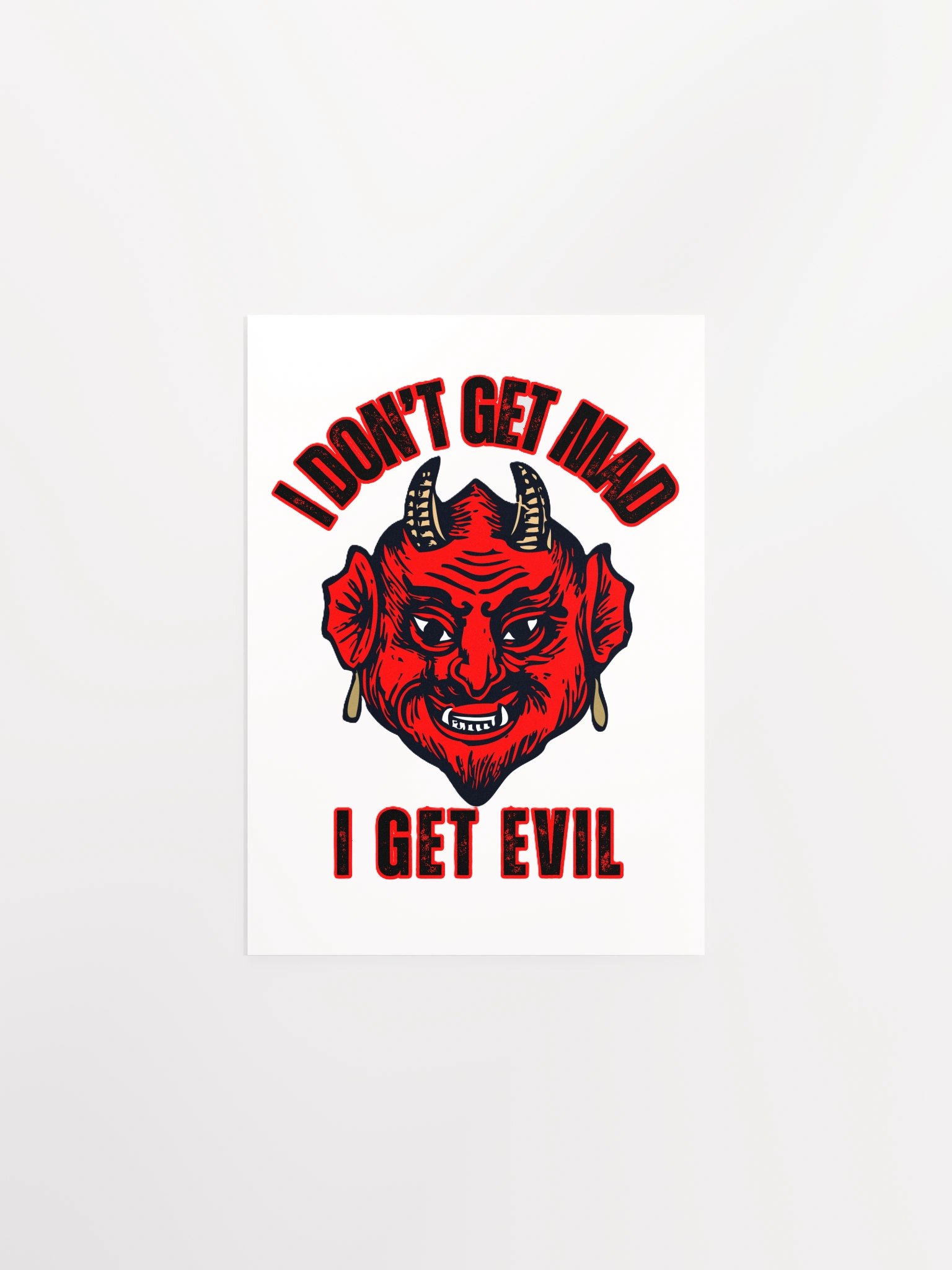 I DON'T GET MAD, I GET EVIL product image (4)