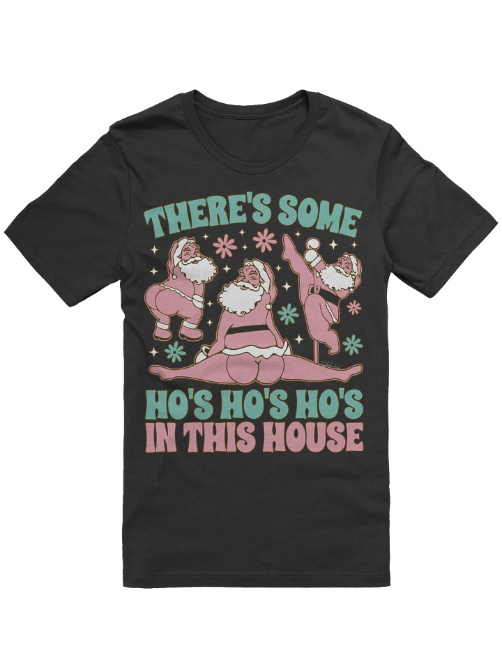 There's Some Ho's In This House Unisex T-Shirt product image (25)