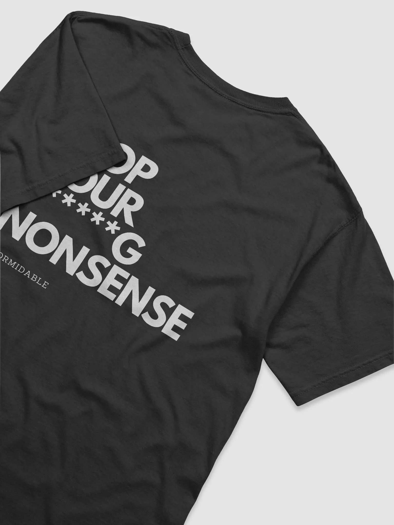 STOP YOUR F******G NONSENSE T-SHIRT product image (12)