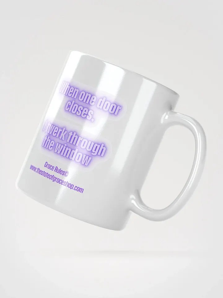 FUNNY MUGS 4 U - “When one door closes, I twerk through the window.” product image (4)