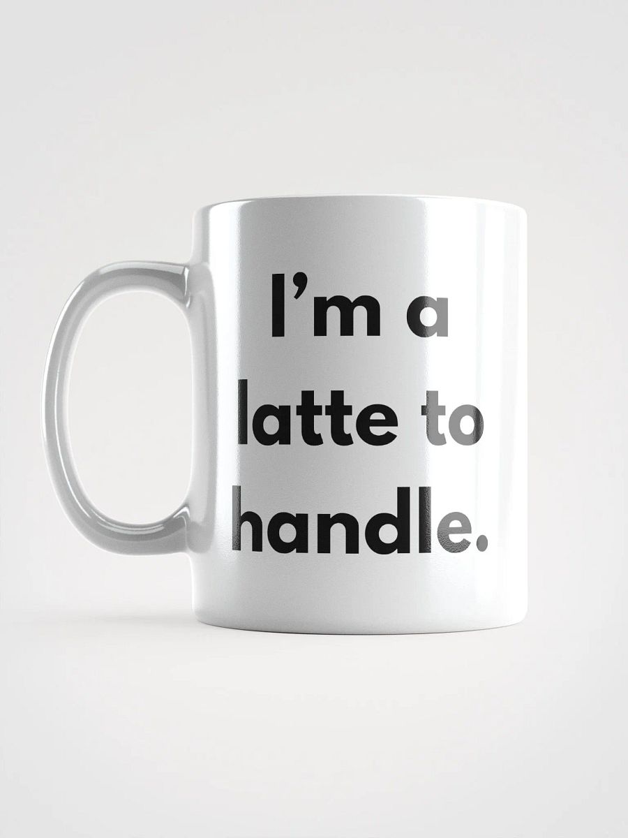 I’m a Latte to Handle Mug product image (2)