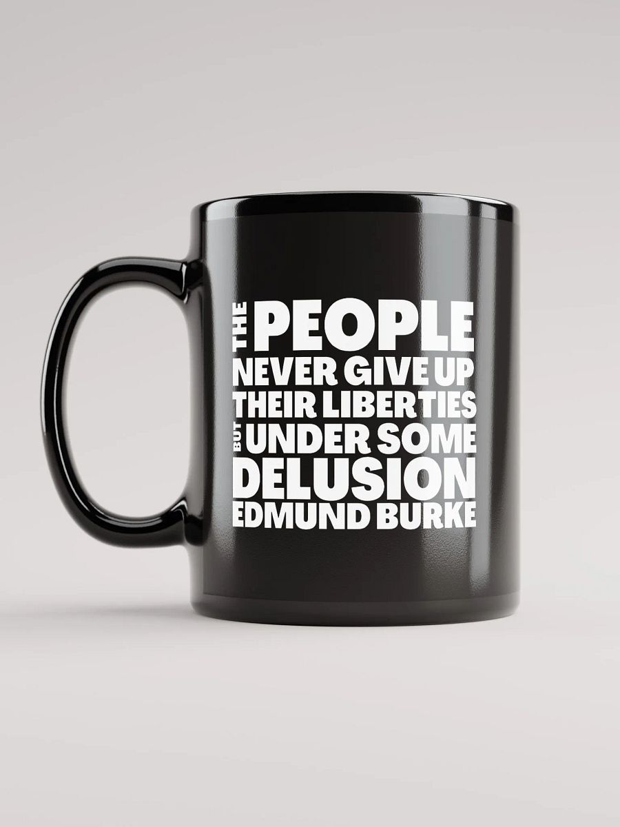 Edmund Burke Quote About Giving Up Liberties Mug product image (6)