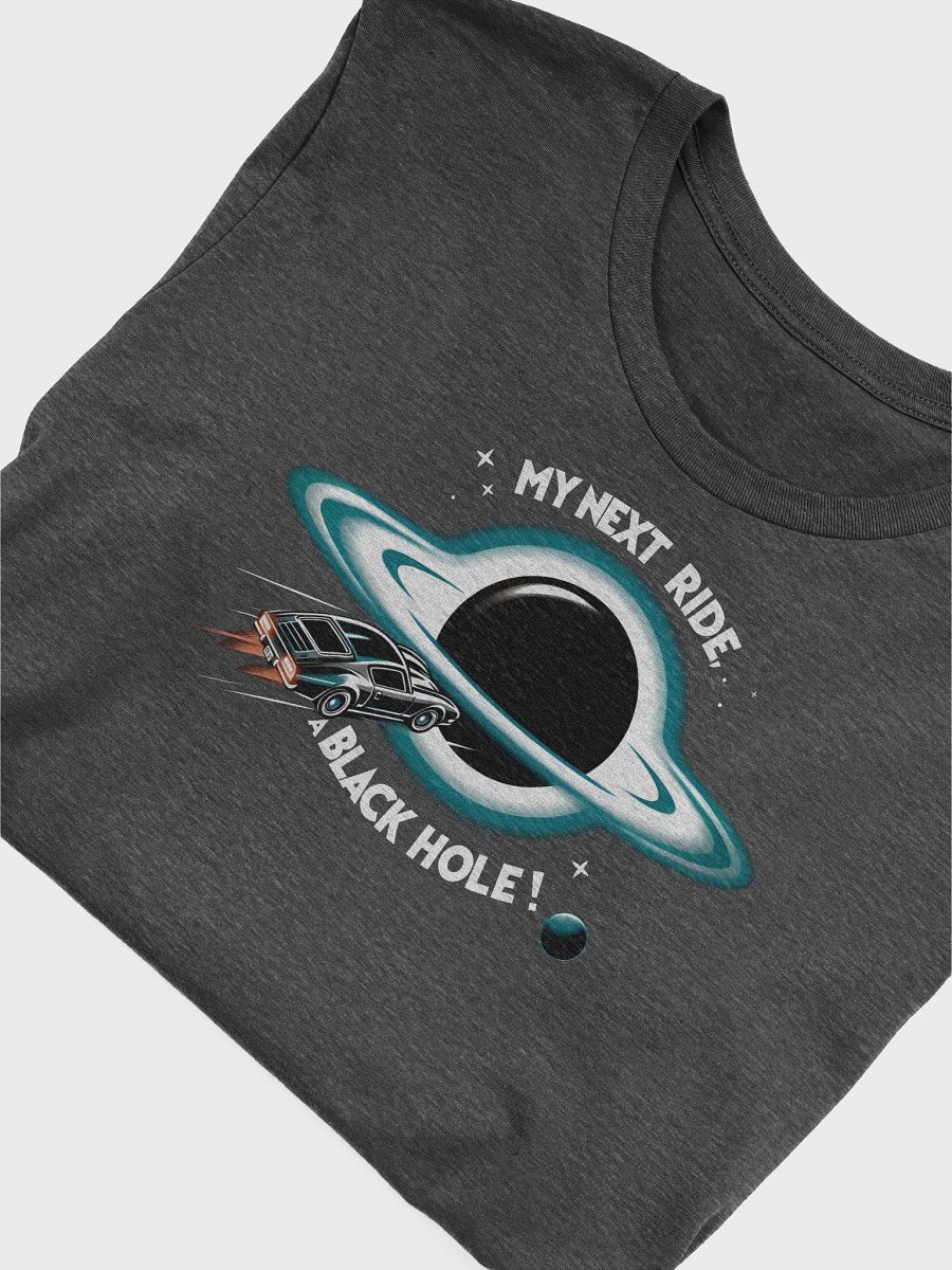 My next ride, A black hole T-Shirt product image (3)
