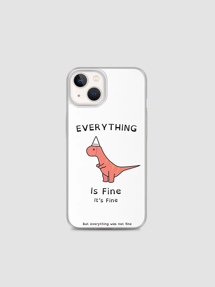Everything is fine - Clear iPhone Case product image (1)