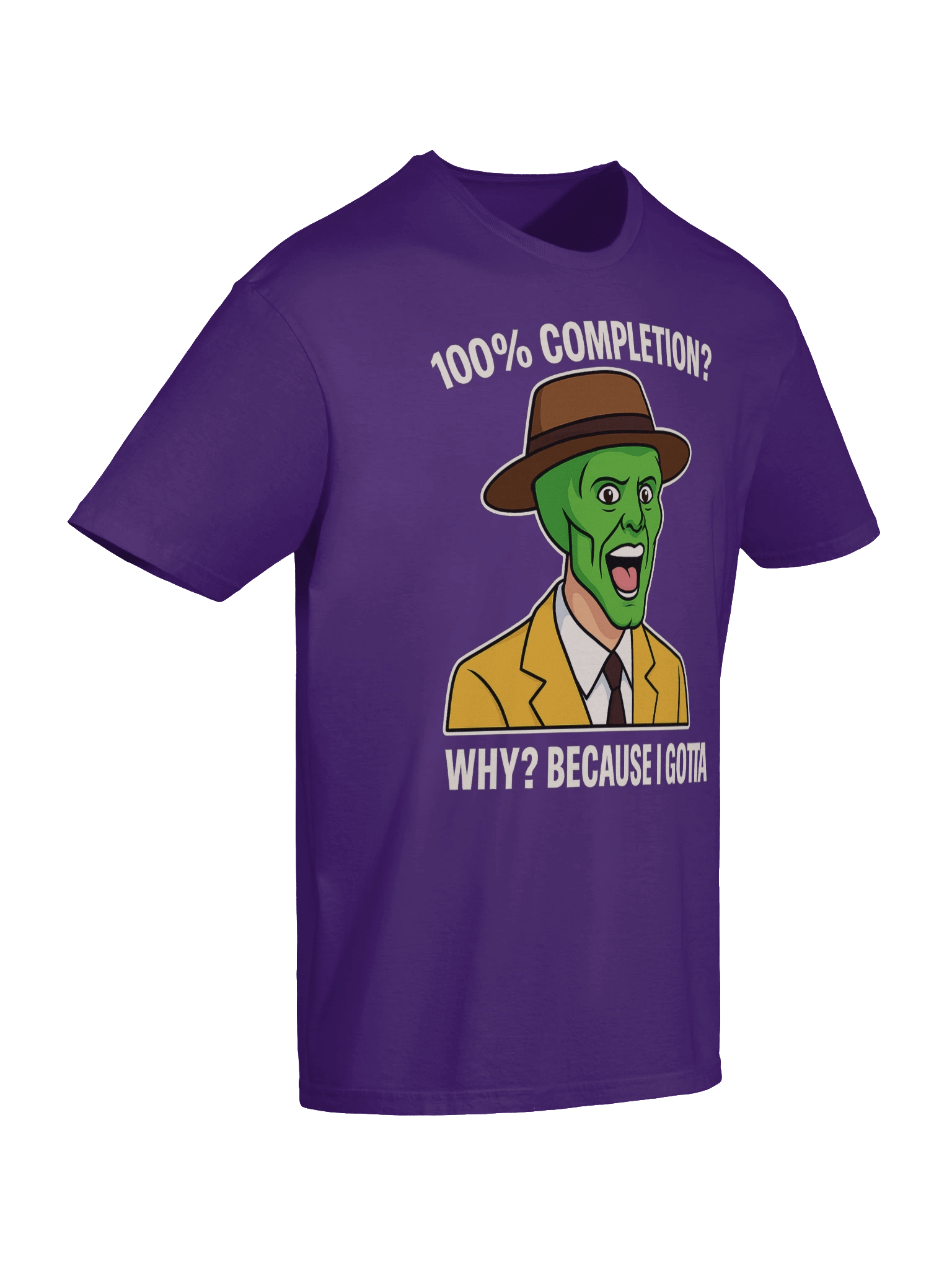 100% Completion? Because I Gotta – Funny Gamer Achievement Meme T-Shirt product image (132)