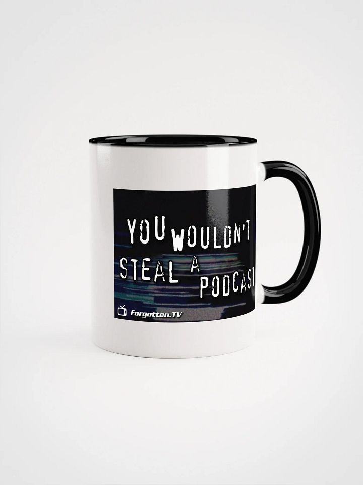 You Wouldn't Steal a Podcast Mug product image (1)