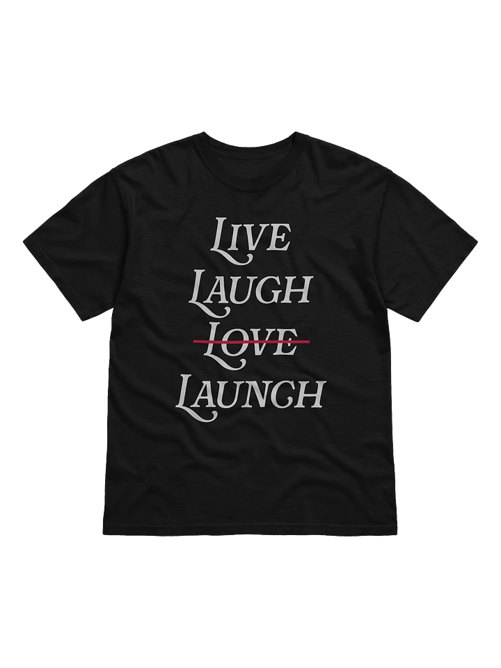 The Live Laugh Launch Tee product image (1)