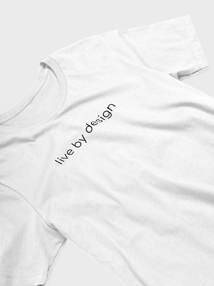 Live by Design T-Shirt - WT product image (1)