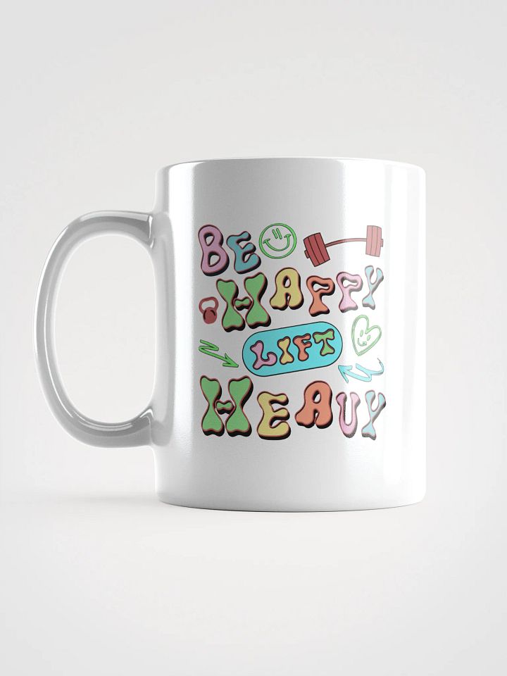 Be Happy Lift Heavy Weightlifting Happy Mug product image (1)