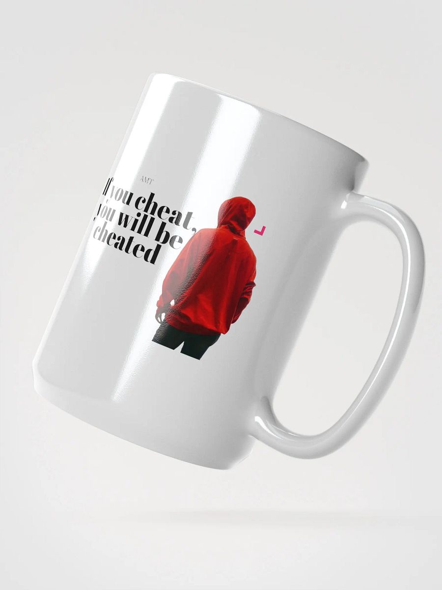 If you cheat, you will be cheated cup product image (2)
