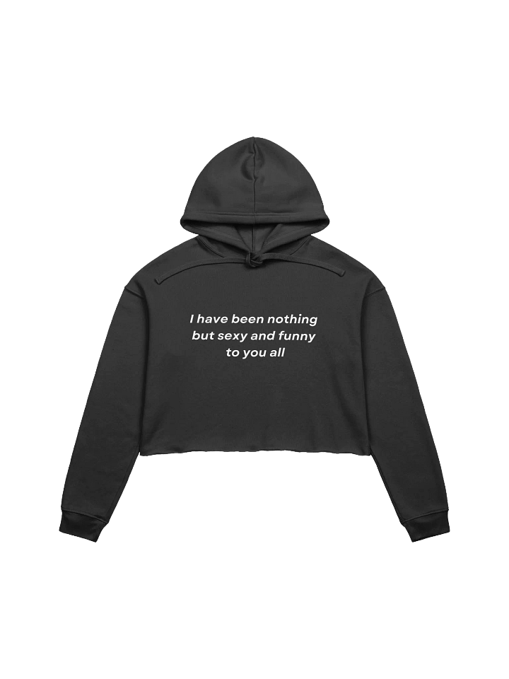 I have been nothing but Crop Hoodie product image (6)