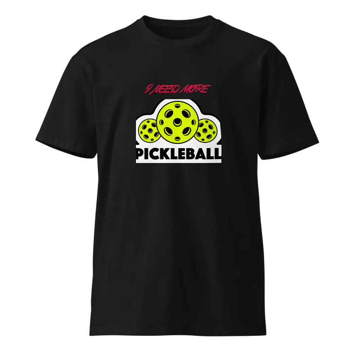 I Need More Pickleball - Fun Design for Pickleball product image (1)