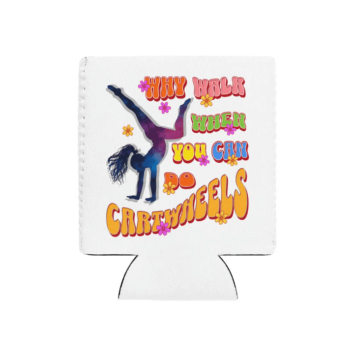 Why Walk When You Can Do Cartwheels Craze Can Cooler product image (1)