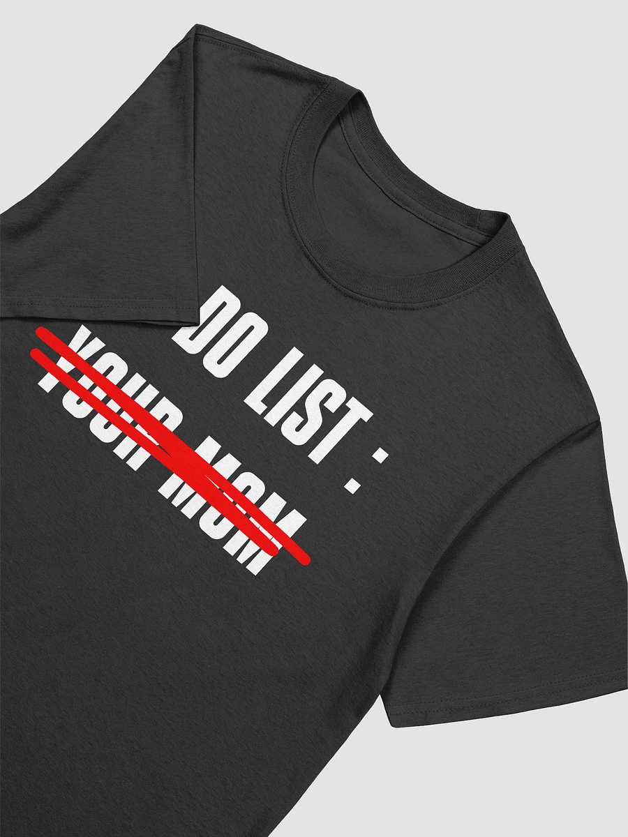 To Do List Your Mom Unisex T-Shirt V15 product image (2)