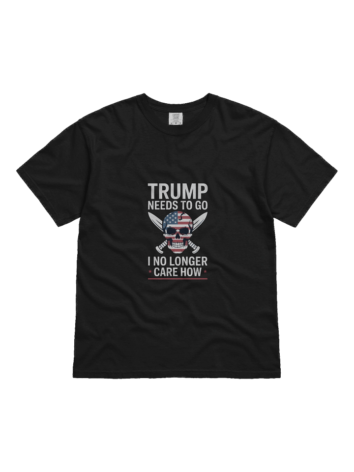 Trump Needs To Got: Garment-Dyed Cotton T-Shirt product image (3)