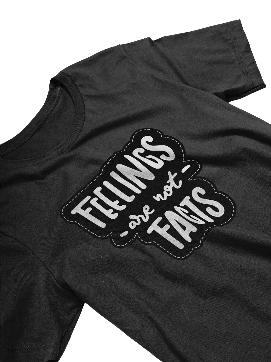 Feelings Are Not Facts Black Unisex T-Shirt product image (10)