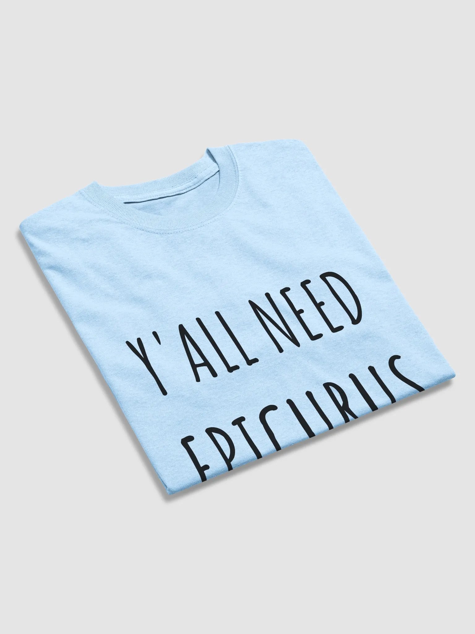 Y'all Need Epicurus LIGHT (Gildan Heavyweight T-Shirt) product image (33)