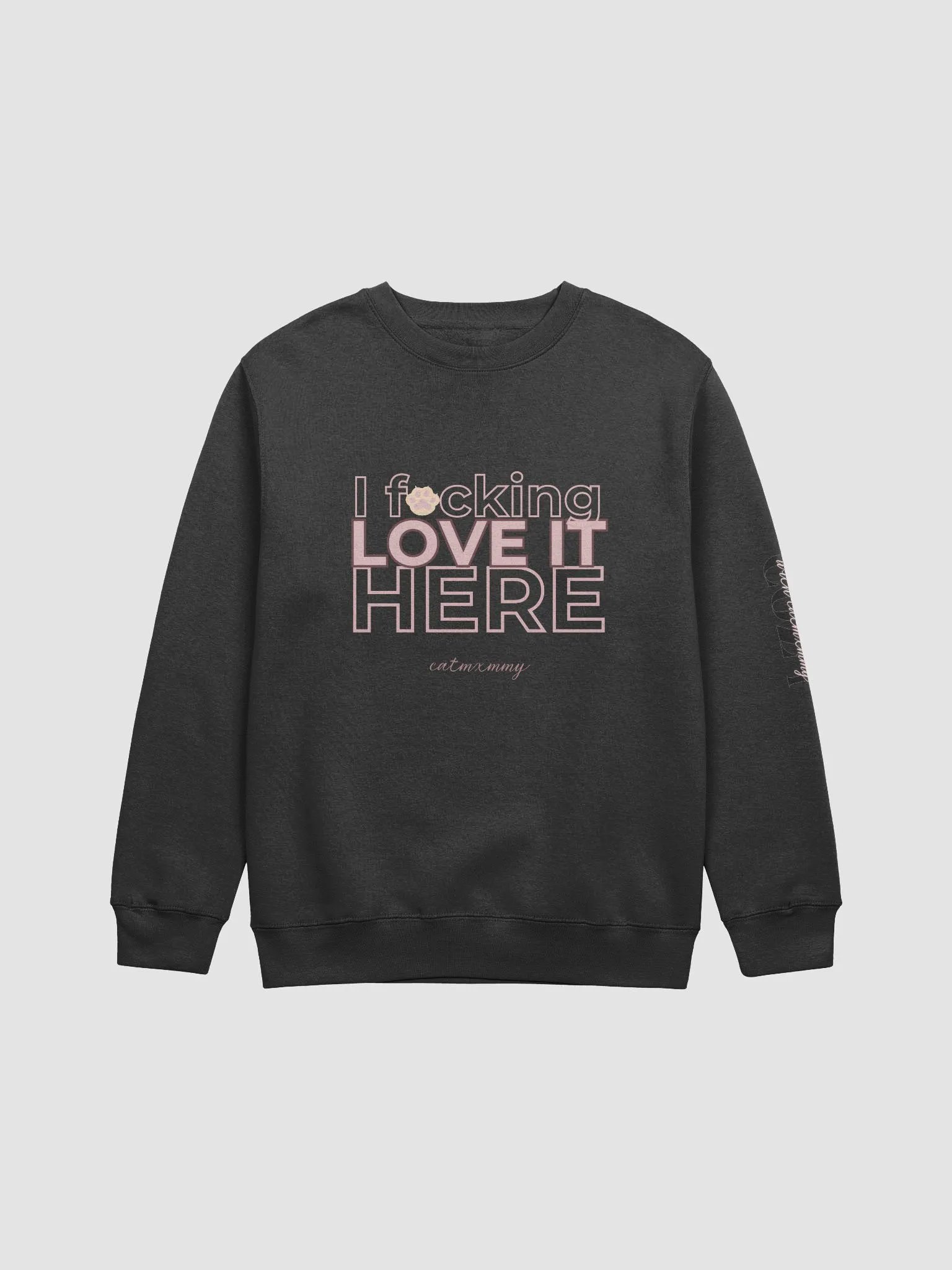 I love it here Sweatshirt product image (1)