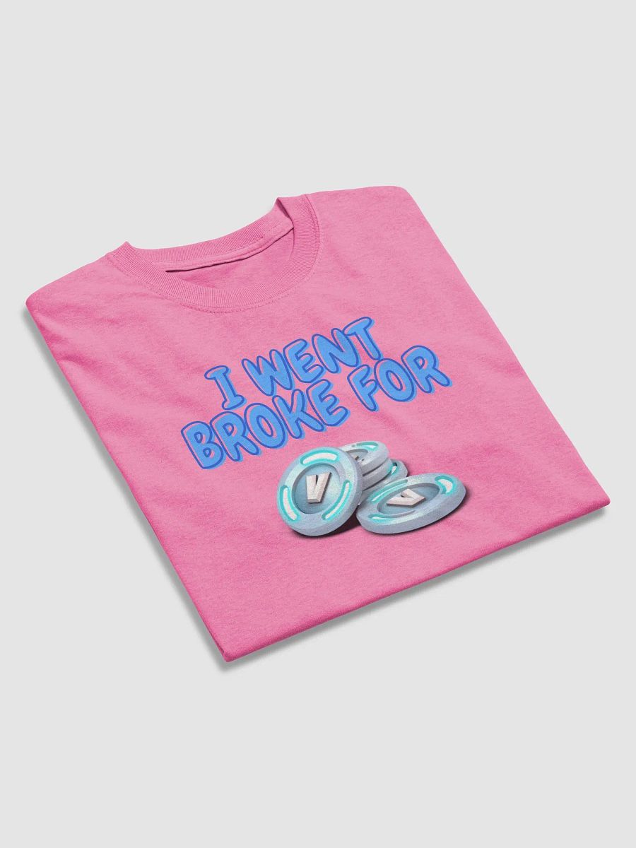 i went broke for vbucks product image (14)