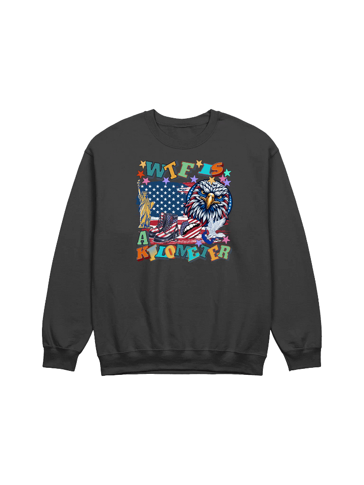 WTF Is A Kilometer Patriotic Pride Crewneck Sweatshirt product image (1)
