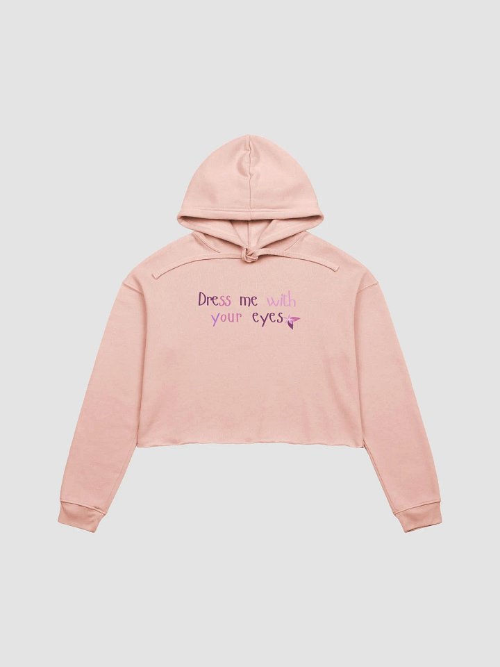 Dress me with your eyes Fleece Crop Hoodie product image (1)