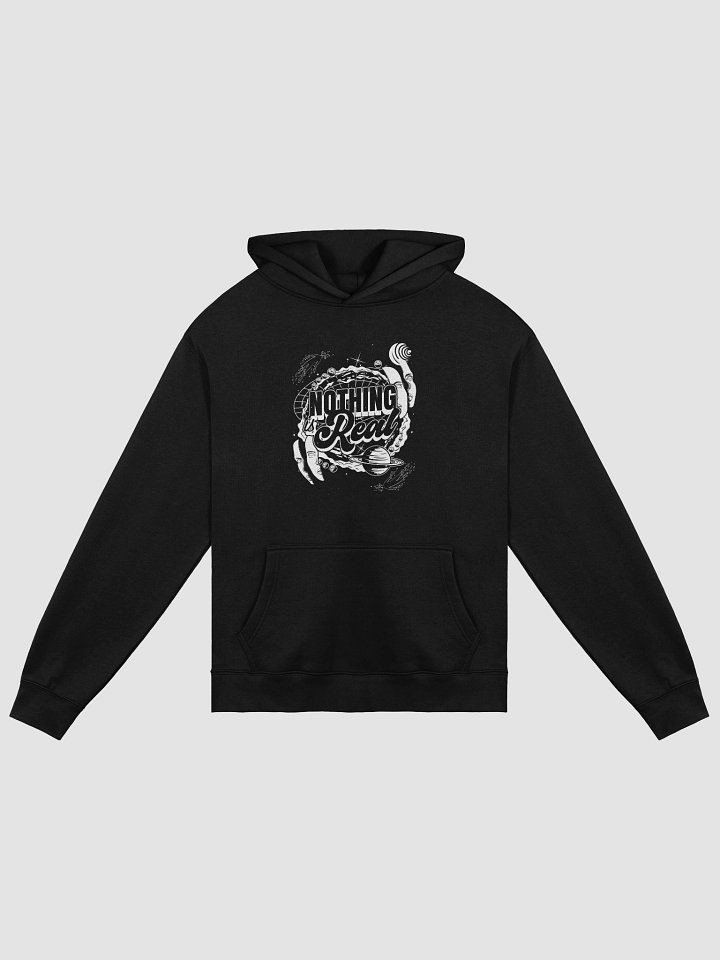 Nothing Is Real Hoodie product image (1)
