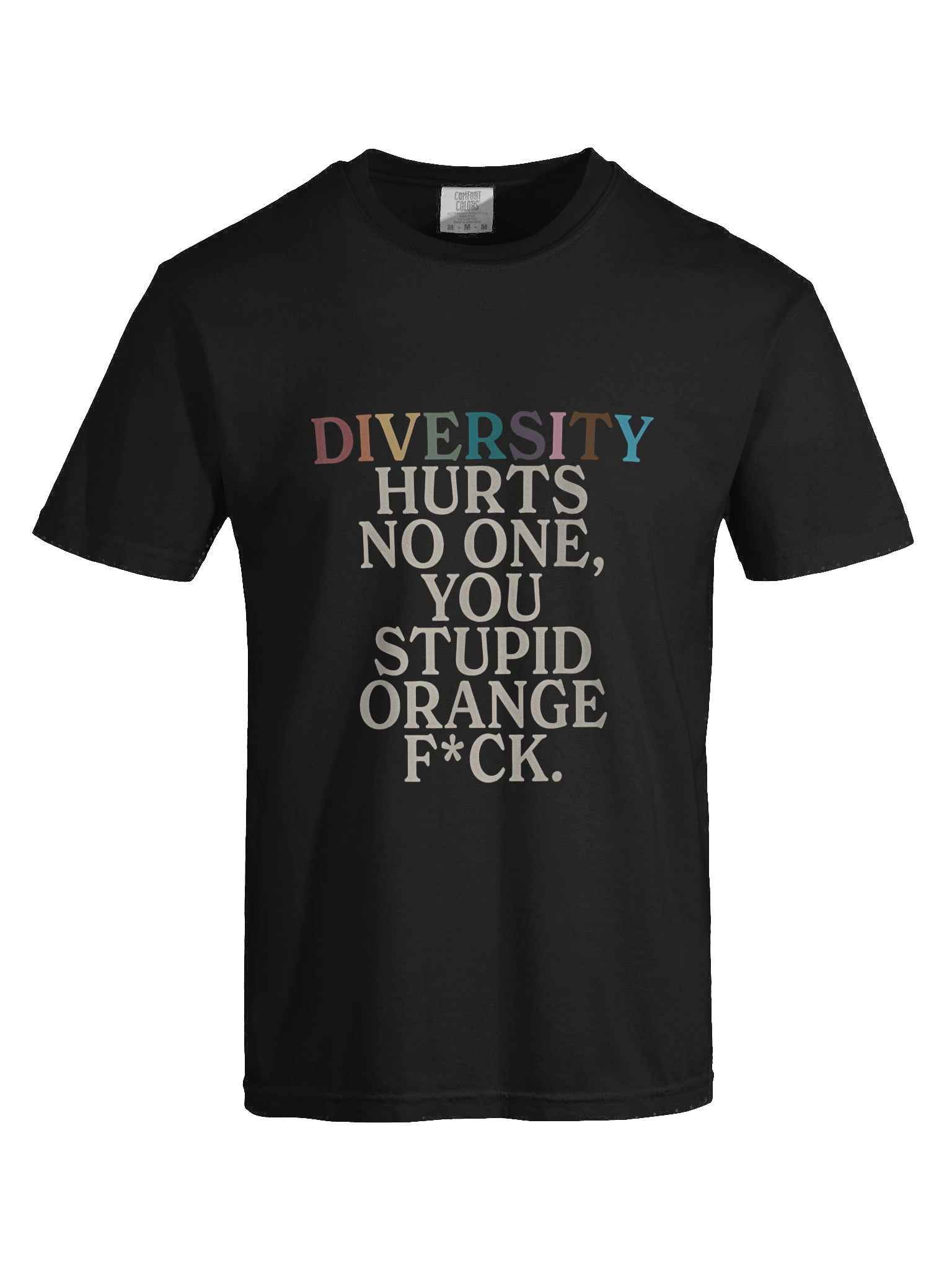Diversity Hurts No One You Stupid Orange Fuck Shirt product image (3)