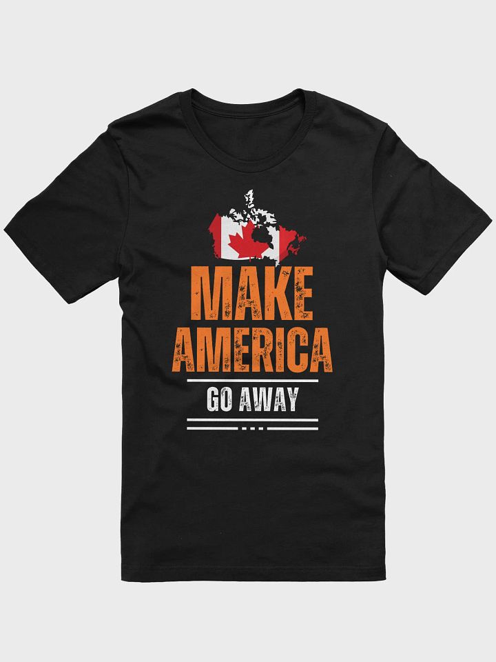 Canadian Flag Make America Go Away Canada T-Shirt product image (2)
