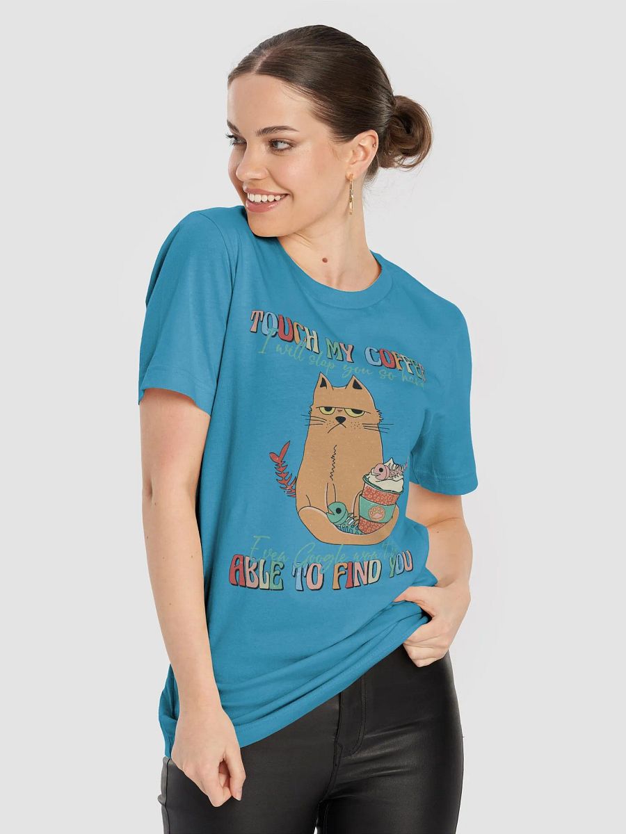 Touch My Coffee, I’ll Slap You So Hard Funny Cat T-Shirt product image (8)