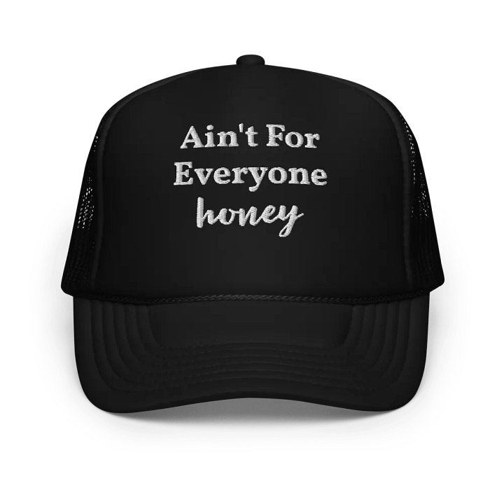 Ain't For Everyone Honey - Embroidered Trucker Hat Cap product image (1)