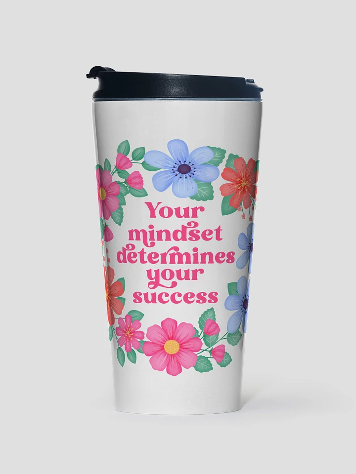Your mindset determines your success - Motivational Travel Mug product image (1)