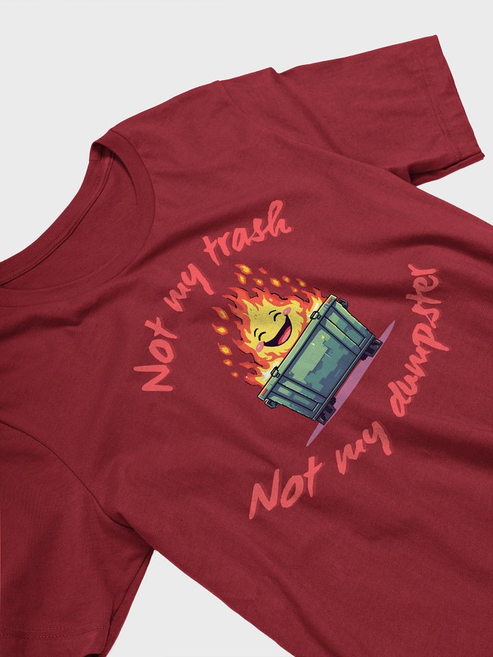 Not my trash, Not my dumpster! Sassy Shirt! product image (1)