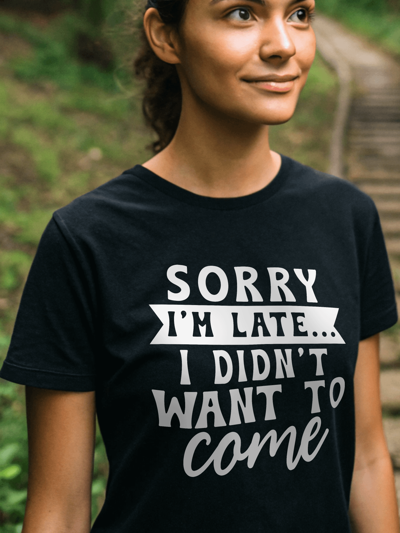 Sorry I'm Late I Didn't Want To Come Women's Black T-Shirt product image (1)