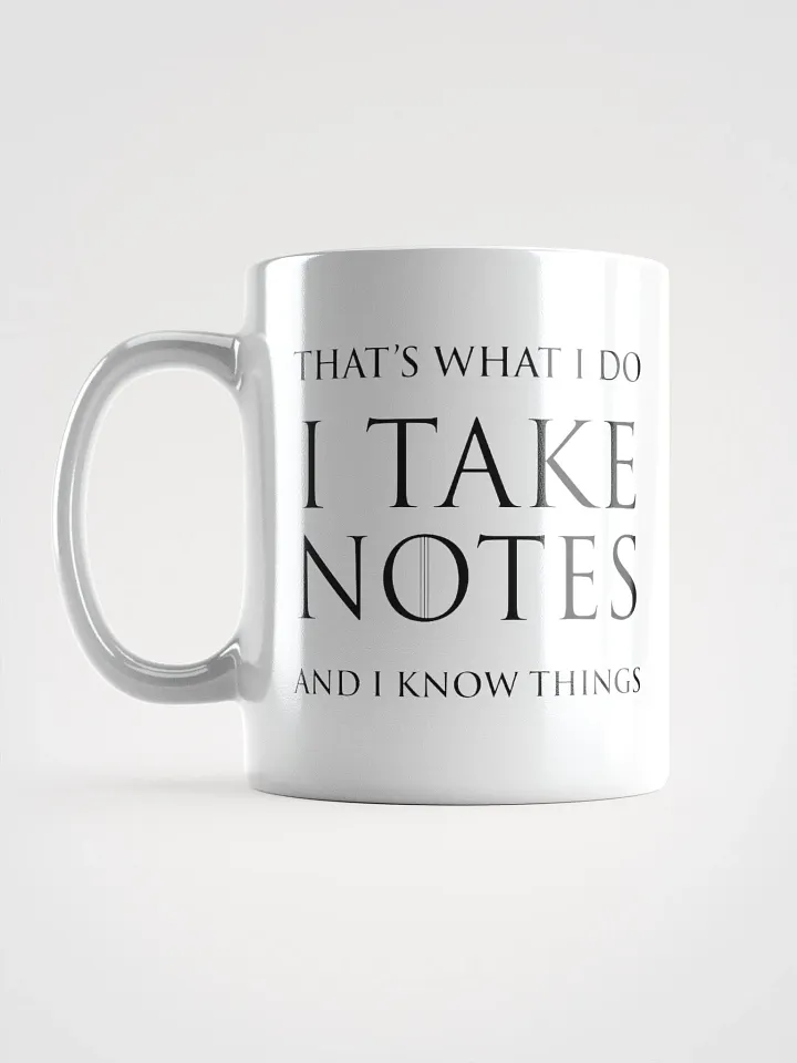 Mug - I Take Notes and I Know Things product image (1)