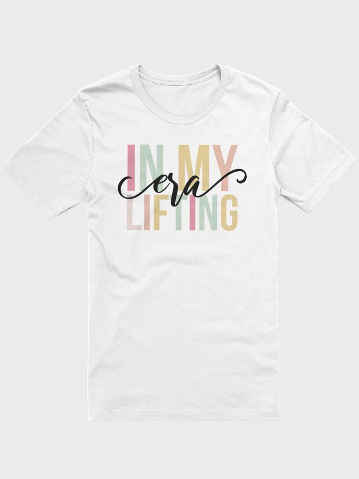 In My Lifting Era T-Shirt product image (1)