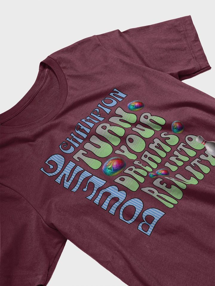 Champion Turn Your Dreams Into Reality Bowling T-Shirt product image (20)